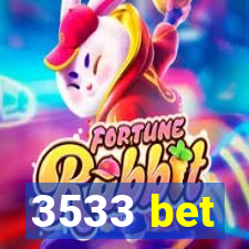 3533 bet